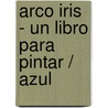Arco Iris - Un Libro Para Pintar / Azul by Horacio D. Gatto