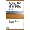 Arjun - The Life-Story Of An Indian Boy door Samuel Evans Stokes