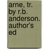 Arne, Tr. by R.B. Anderson. Author's Ed
