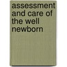 Assessment and Care of the Well Newborn door Patti Thureen