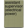 Assistant Supervisor (Electrical Power) door Onbekend