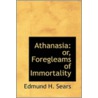 Athanasia Or, Foregleams Of Immortality door Edmund Hamilton Sears