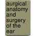 Aurgical Anatomy and Surgery of the Ear