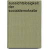 Aussichtslosigkeit Der Socialdemokratie by Albert Schäffle
