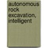 Autonomous Rock Excavation, Intelligent