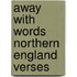 Away With Words Northern England Verses