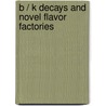 B / K Decays And Novel Flavor Factories door Onbekend
