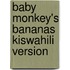 Baby Monkey's Bananas Kiswahili Version