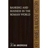 Banking and Business in the Roman World door Jean Andreau
