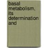 Basal Metabolism, Its Determination And