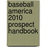 Baseball America 2010 Prospect Handbook door Onbekend