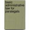 Basic Administrative Law for Paralegals by Anne Adams