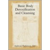 Basic Body Detoxification and Cleansing by D.C. Anthony Parkinson