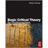 Basic Critical Theory For Photographers door Ashley La Grange