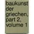 Baukunst Der Griechen, Part 2, Volume 1