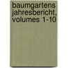 Baumgartens Jahresbericht, Volumes 1-10 door Onbekend