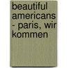 Beautiful Americans - Paris, wir kommen door Lucy Silag