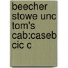 Beecher Stowe Unc Tom's Cab:caseb Cic C by Unknown