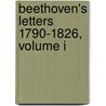Beethoven's Letters 1790-1826, Volume I door Ludwig van Beethoven