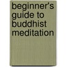 Beginner's Guide to Buddhist Meditation door Christina Feldman
