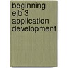 Beginning Ejb 3 Application Development door Raghu R. Kodali