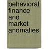 Behavioral Finance And Market Anomalies by Michael Schoenhart
