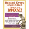 Behind Every Great Chef, There's A Mom! by Unknown