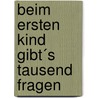 Beim ersten Kind gibt´s tausend Fragen by Vicki Iovine