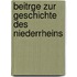 Beitrge Zur Geschichte Des Niederrheins