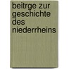 Beitrge Zur Geschichte Des Niederrheins door D�Sseldorfer Geshichstverein