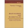 Belief in Science and in Christian Life door Thomas F. Torrance
