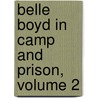 Belle Boyd In Camp And Prison, Volume 2 door Belle Boyd