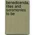 Benedicenda, Rites And Seremonies To Be
