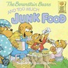 Berenstain Bears and Too Much Junk Food door Stan Berenstain