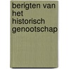 Berigten Van Het Historisch Genootschap door Genootschap Berigten Van He