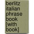 Berlitz Italian Phrase Book [With Book]