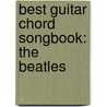 Best Guitar Chord Songbook: The Beatles door Onbekend
