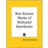 Best Known Works Of Nathaniel Hawthorne