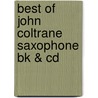 Best Of John Coltrane Saxophone Bk & Cd door Hal Leonard Publishing Corporation