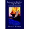 Between the Devil and the Deep Blue Sea by Marcus Rediker