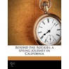 Beyond The Rockies; A Spring Journey In door Charles Augustus Stoddard