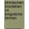Bhmischen Kronlehen Im Knigreiche Bhmen by Eduard Pstros
