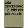 Bibi Blocksberg 12. Bibi als Prinzessin door Theo Schwartz