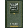 Biblical Authority or Biblical Tyranny? by William L. Countryman