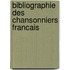 Bibliographie Des Chansonniers Francais