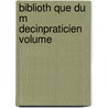 Biblioth Que Du M DecinPraticien Volume door Onbekend