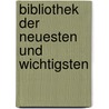 Bibliothek Der Neuesten Und Wichtigsten door Matthias Christian Sprengel