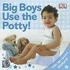 Big Boys Use the Potty! [With Stickers]