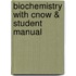 Biochemistry With Cnow & Student Manual