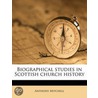 Biographical Studies In Scottish Church door Anthony Mitchell